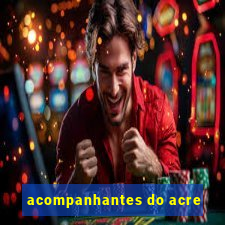 acompanhantes do acre